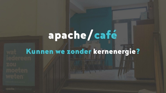 Café Apache - Kunnen we zonder kernenergie?
